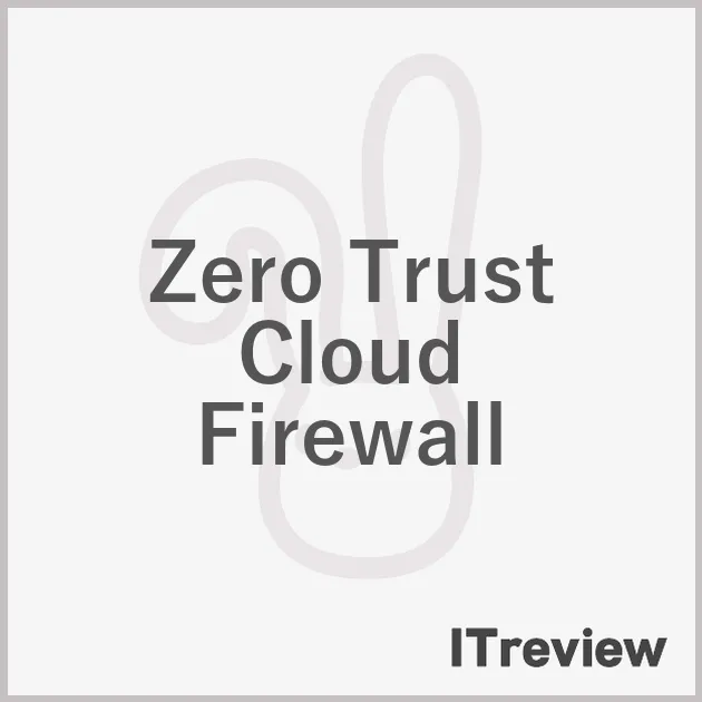 Zero Trust Cloud Firewall