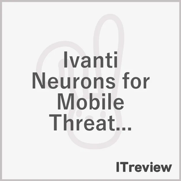 Ivanti Neurons for Mobile Threat Defense
