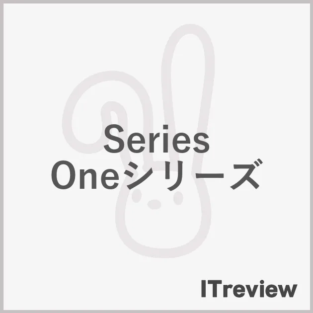 Series Oneシリーズ