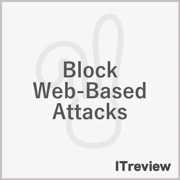 Block Web-Based Attacks