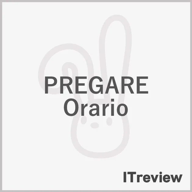 PREGARE Orario