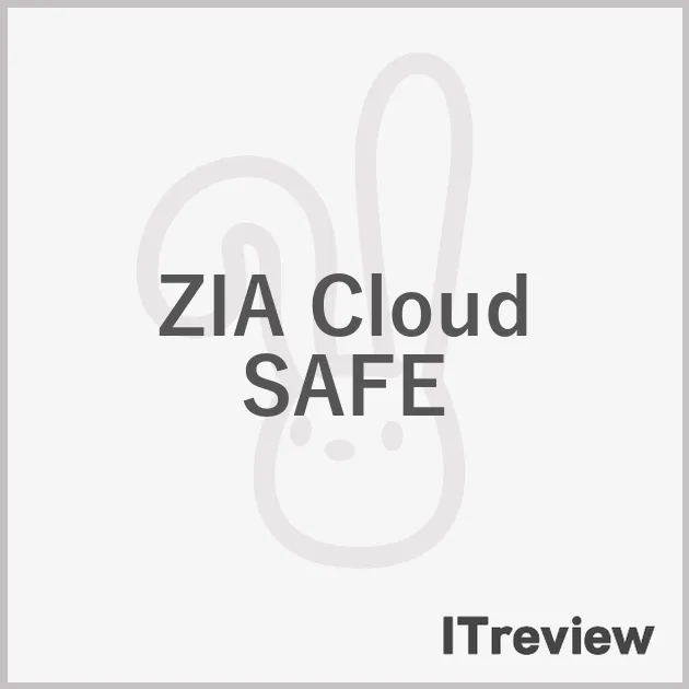ZIA Cloud SAFE