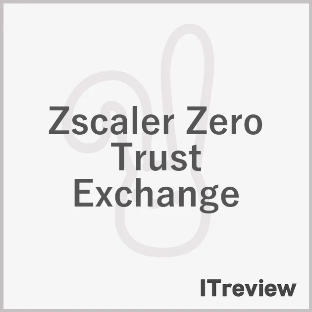 Zscaler Zero Trust Exchange
