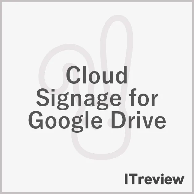 Cloud Signage for Google Drive